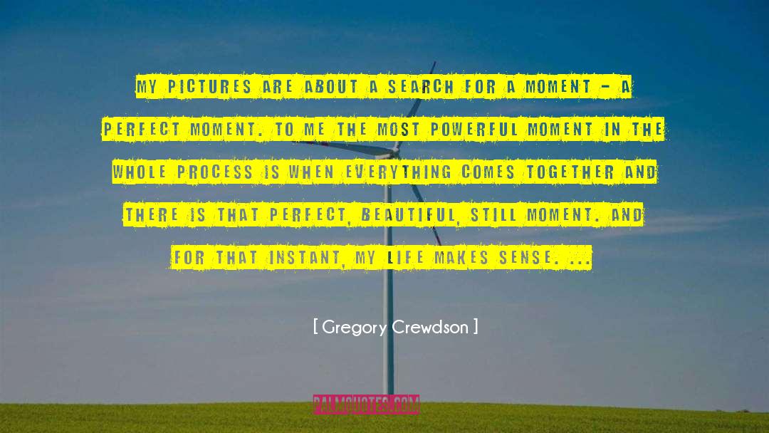 Perfect Moment quotes by Gregory Crewdson