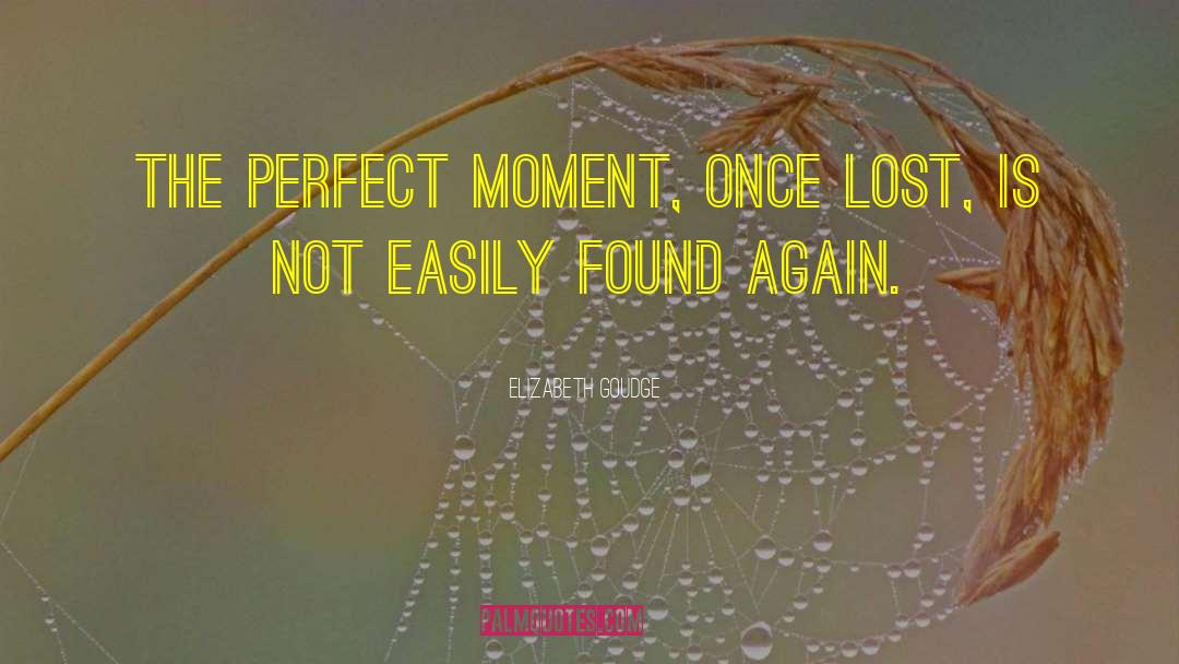 Perfect Moment quotes by Elizabeth Goudge
