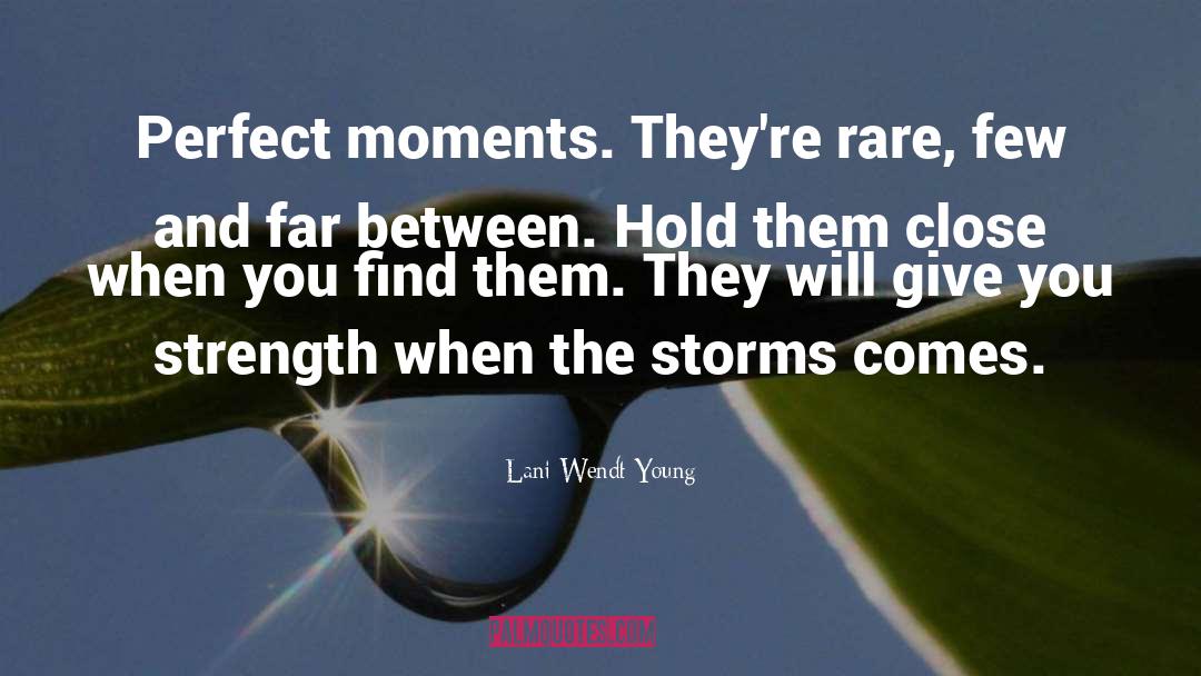 Perfect Moments quotes by Lani Wendt Young