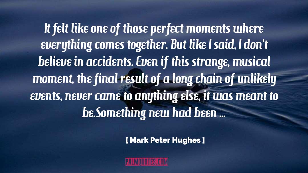 Perfect Moments quotes by Mark Peter Hughes