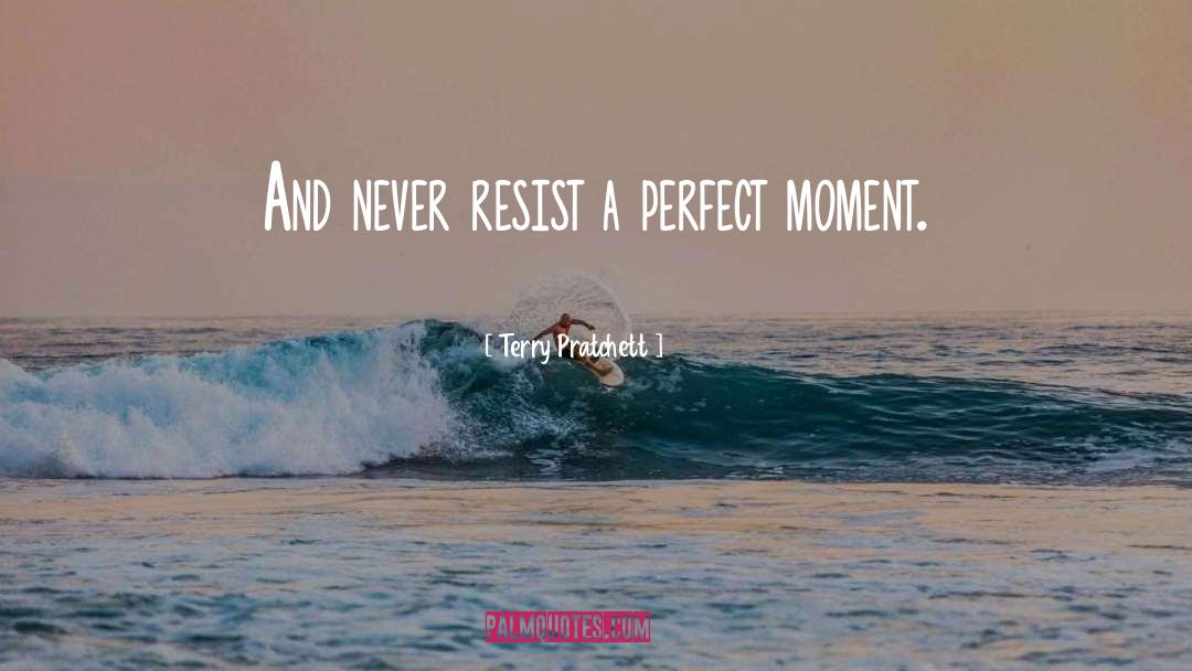 Perfect Moments quotes by Terry Pratchett