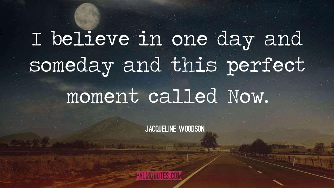 Perfect One quotes by Jacqueline Woodson