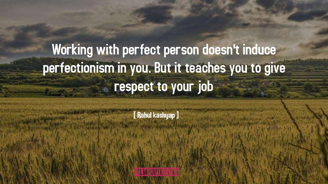 Perfect Person quotes by Rahul Kashyap