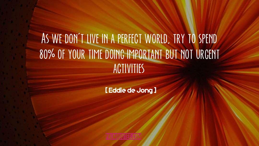 Perfect quotes by Eddie De Jong