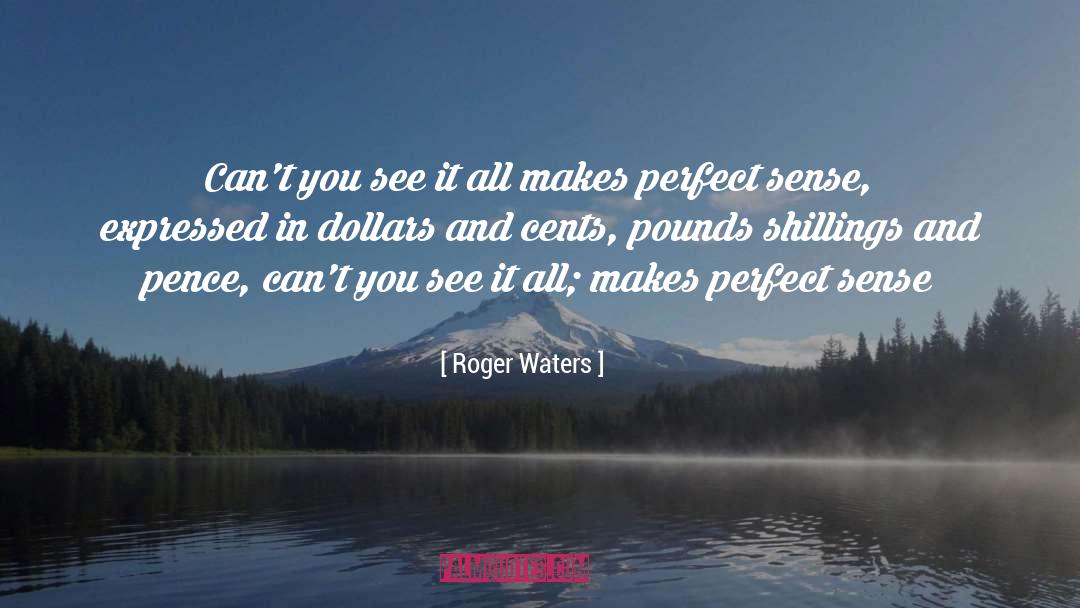 Perfect Sense quotes by Roger Waters