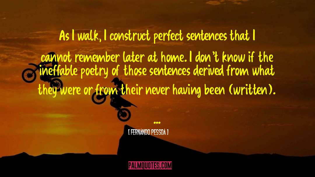 Perfect Sentences quotes by Fernando Pessoa