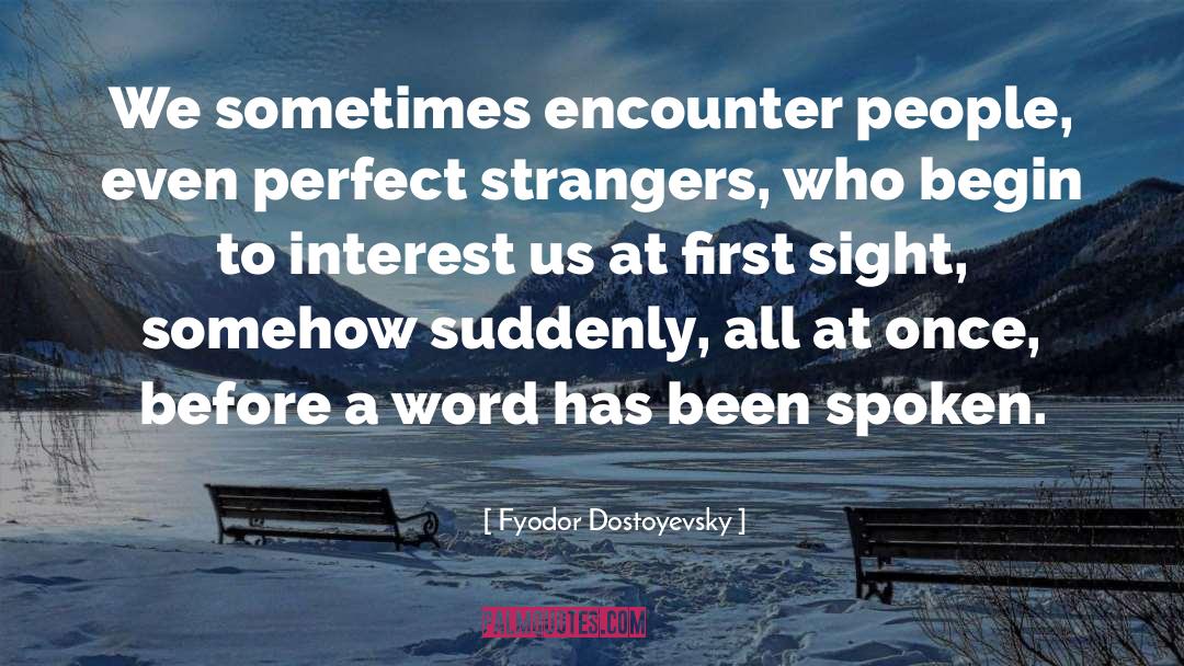 Perfect Strangers quotes by Fyodor Dostoyevsky