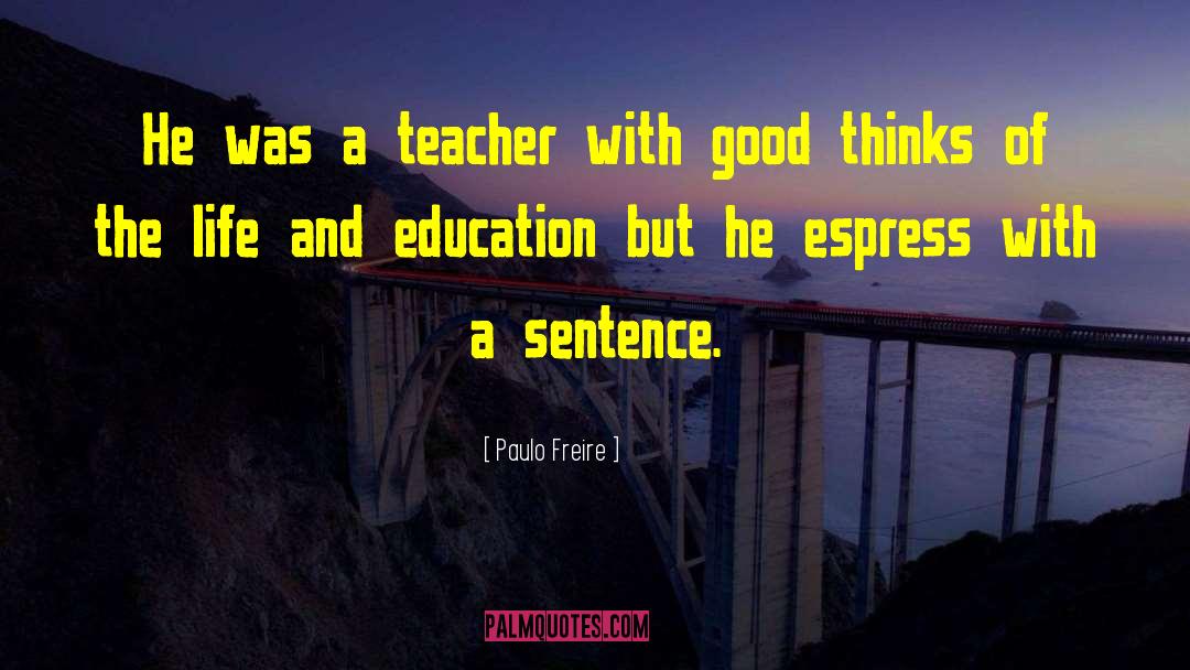 Perfect Teacher quotes by Paulo Freire