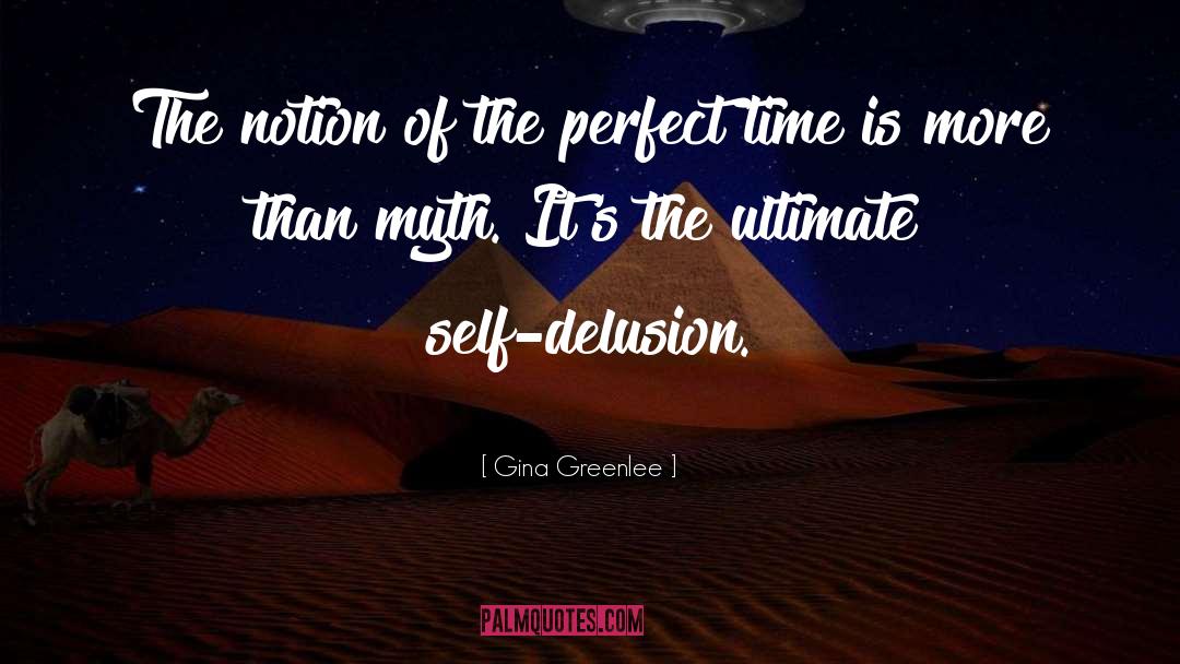 Perfect Time quotes by Gina Greenlee