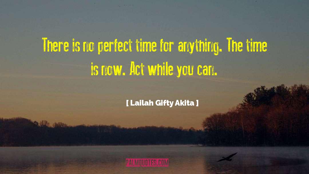 Perfect Time quotes by Lailah Gifty Akita