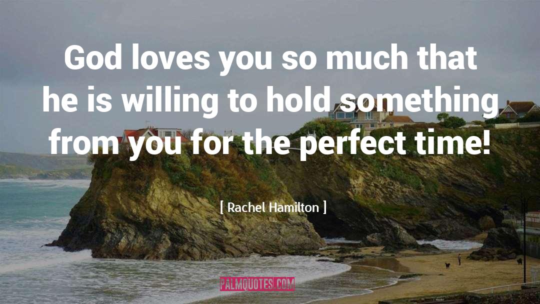 Perfect Time quotes by Rachel Hamilton