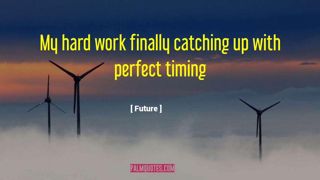 Perfect Timing quotes by Future
