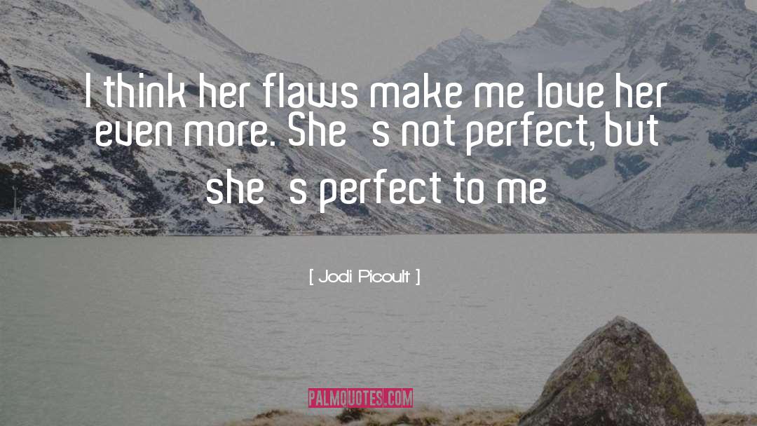 Perfect To Me quotes by Jodi Picoult