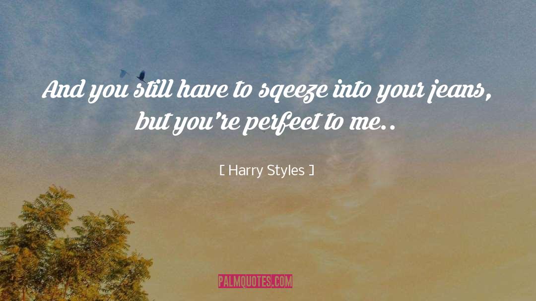 Perfect To Me quotes by Harry Styles