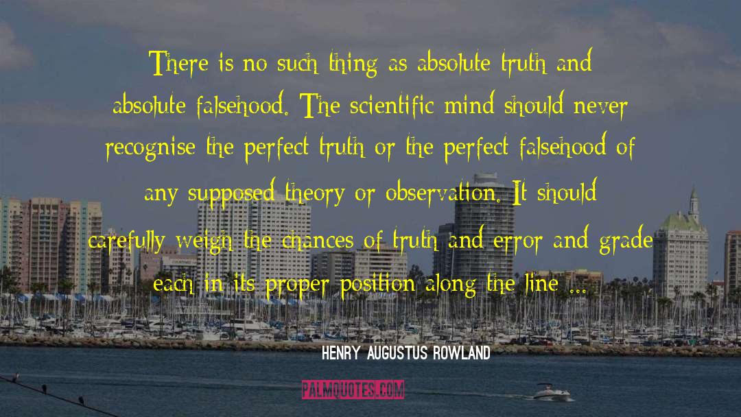 Perfect Truth quotes by Henry Augustus Rowland