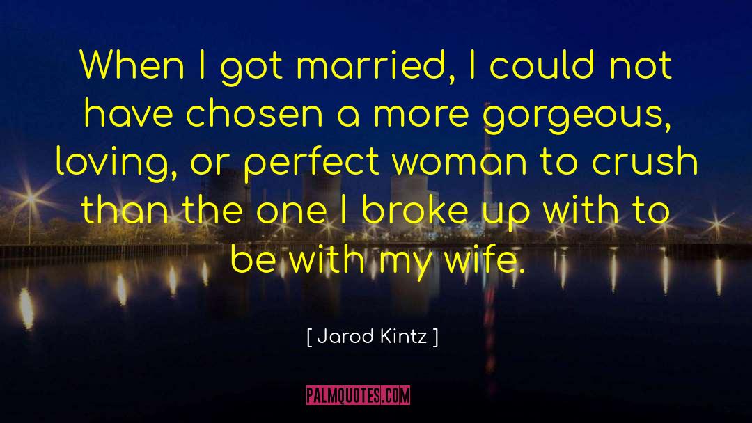 Perfect Woman quotes by Jarod Kintz