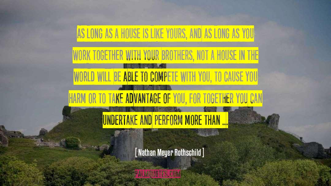 Perfect Work quotes by Nathan Meyer Rothschild
