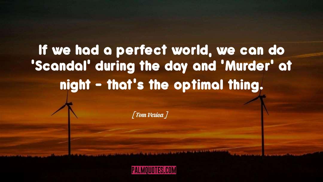 Perfect World quotes by Tom Verica