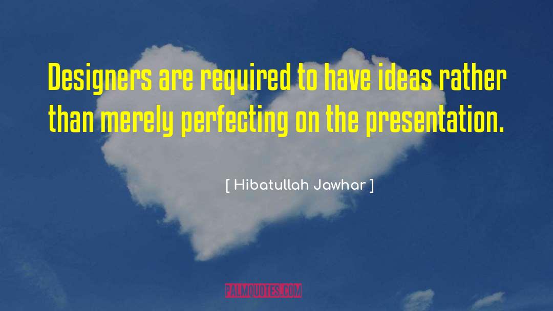 Perfecting quotes by Hibatullah Jawhar