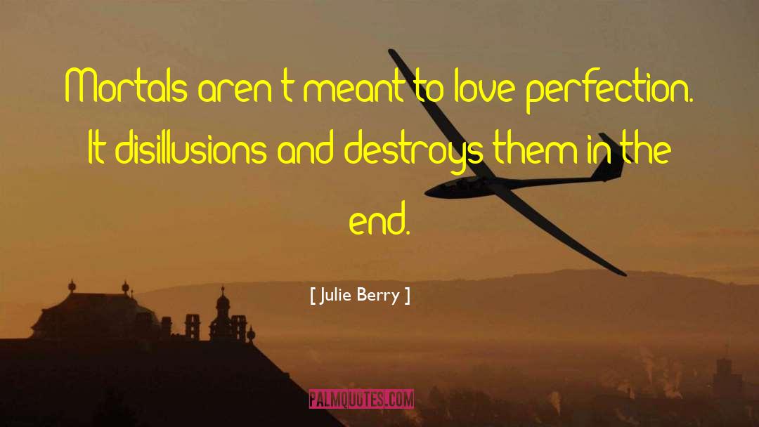 Perfection And Completeness quotes by Julie Berry