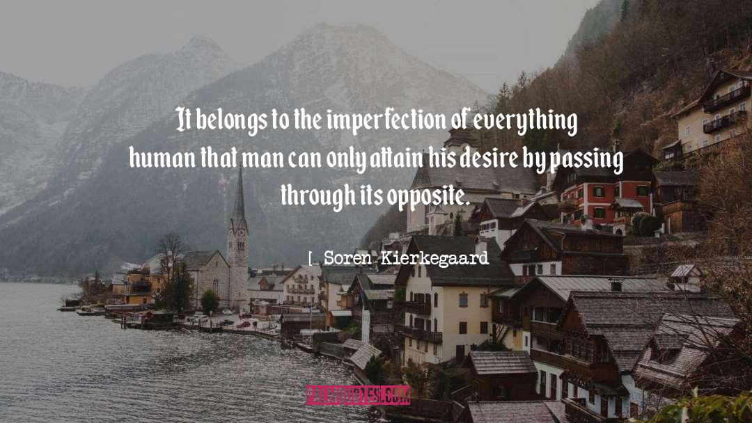 Perfection And Imperfection quotes by Soren Kierkegaard