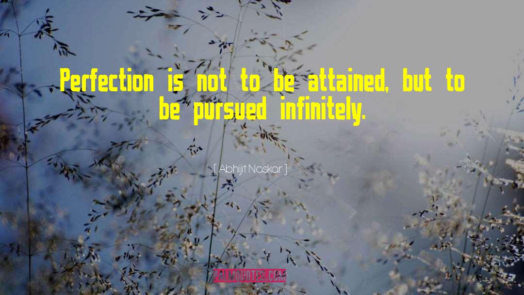 Perfection Is Unattainable quotes by Abhijit Naskar