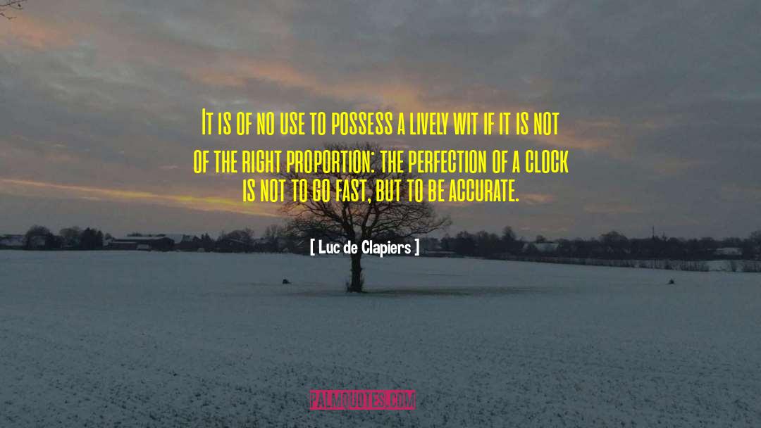 Perfection Is Unattainable quotes by Luc De Clapiers