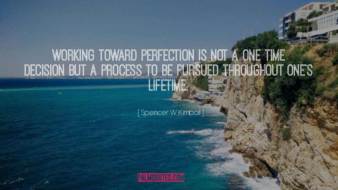 Perfection quotes by Spencer W. Kimball