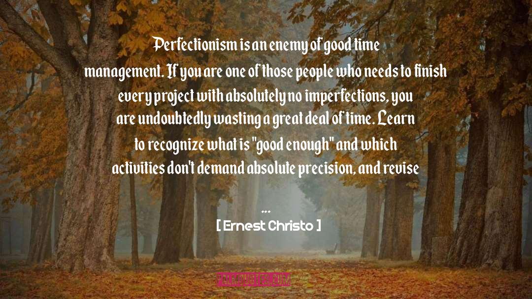Perfectionism quotes by Ernest Christo