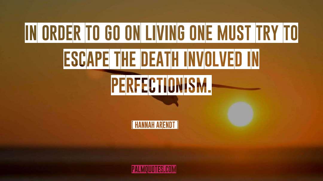 Perfectionism quotes by Hannah Arendt