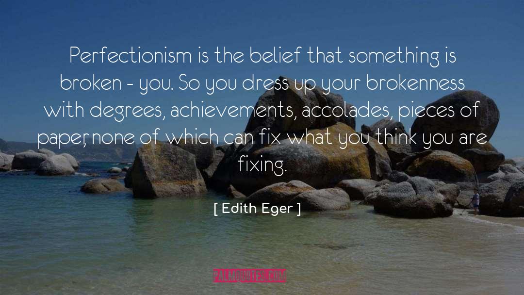 Perfectionism quotes by Edith Eger