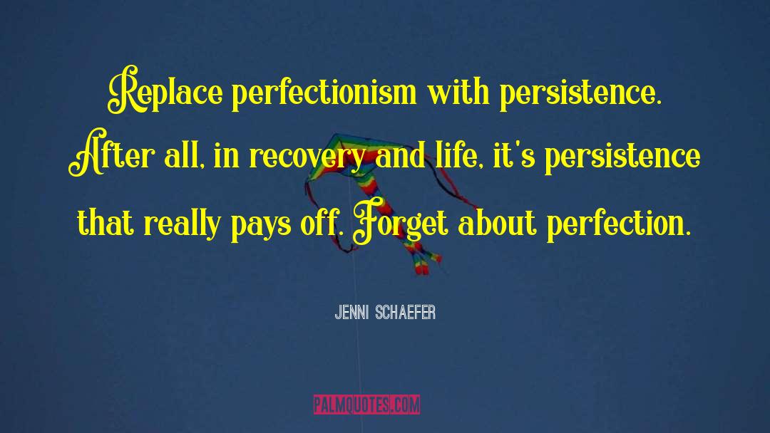 Perfectionism quotes by Jenni Schaefer