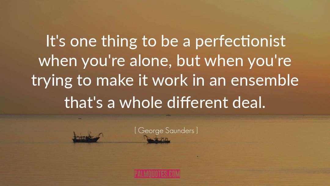 Perfectionist quotes by George Saunders
