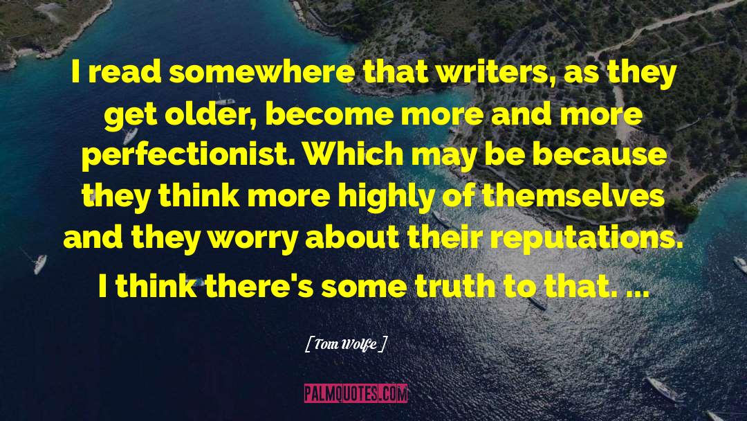 Perfectionist quotes by Tom Wolfe