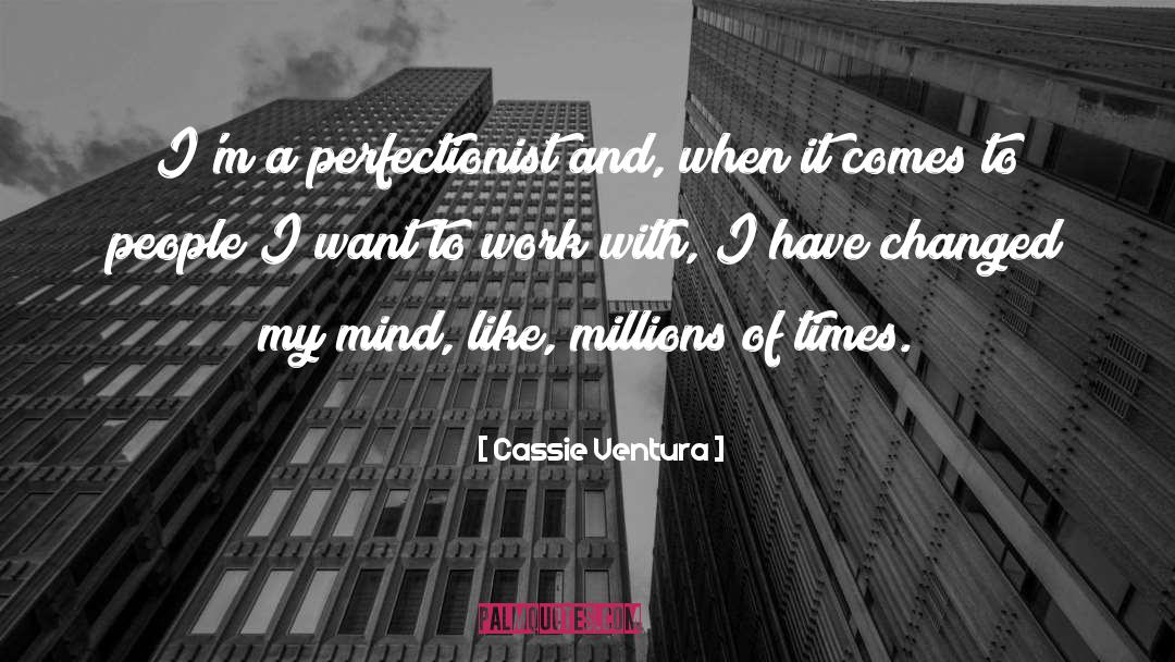 Perfectionist quotes by Cassie Ventura