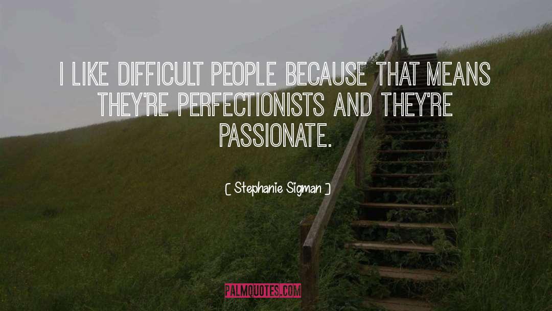 Perfectionists quotes by Stephanie Sigman