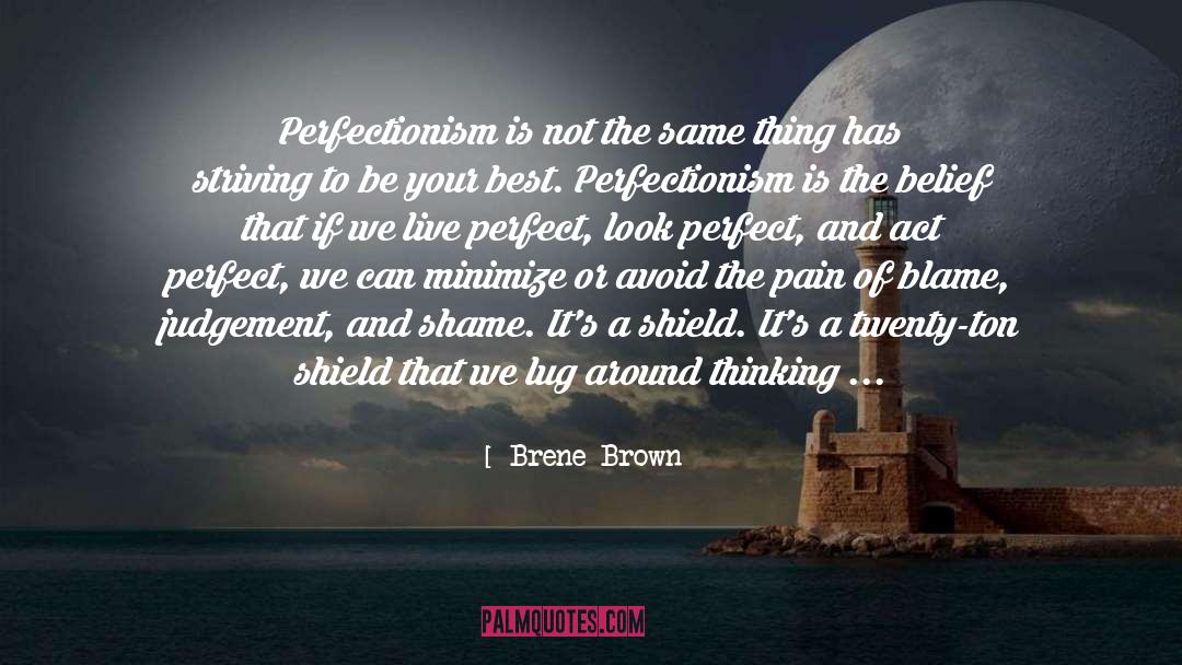 Perfectionists quotes by Brene Brown