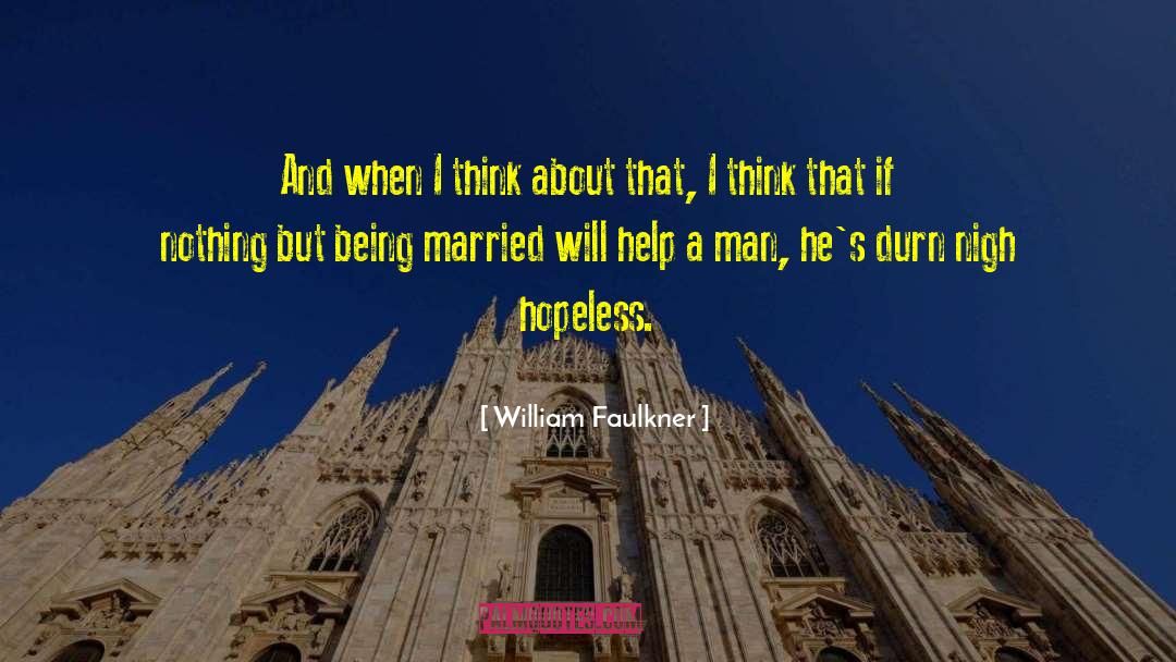 Perfectly Hopeless quotes by William Faulkner