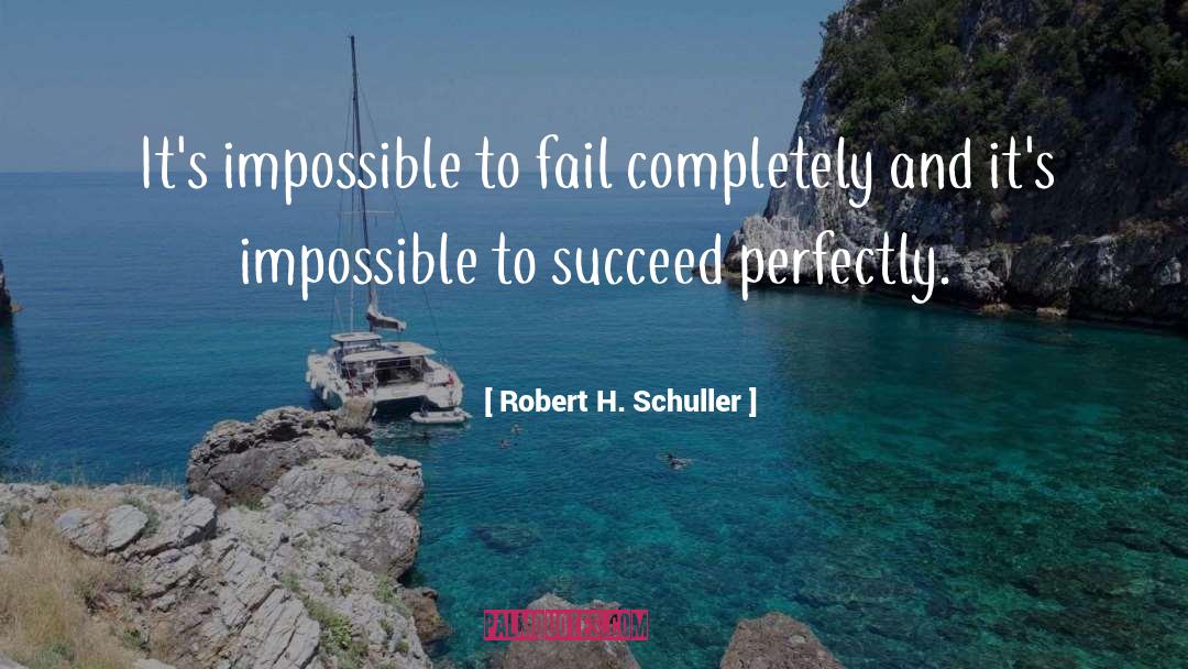 Perfectly quotes by Robert H. Schuller