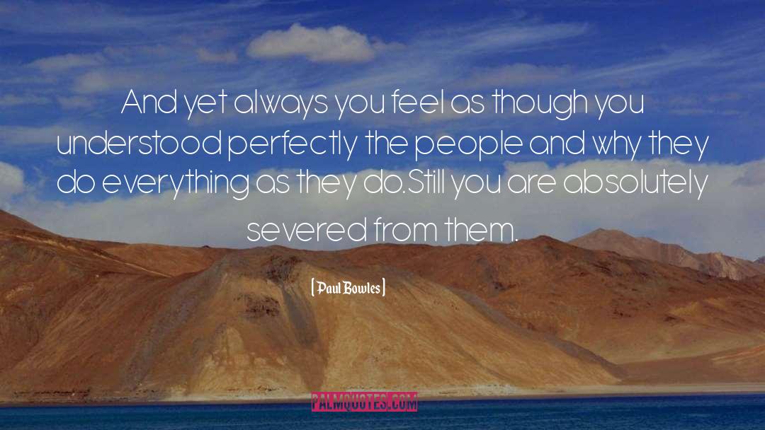 Perfectly Splendid quotes by Paul Bowles