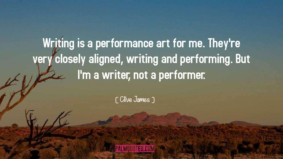 Performance Art quotes by Clive James