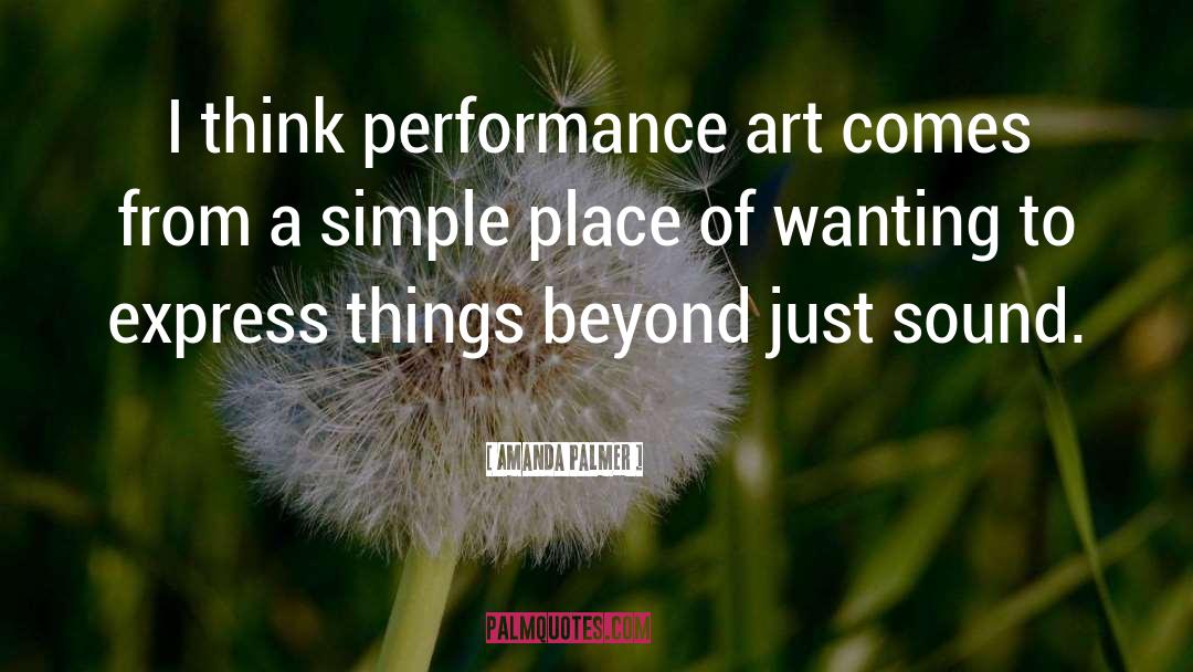 Performance Art quotes by Amanda Palmer