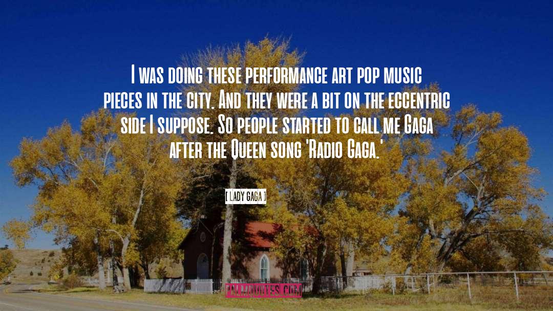 Performance Art quotes by Lady Gaga