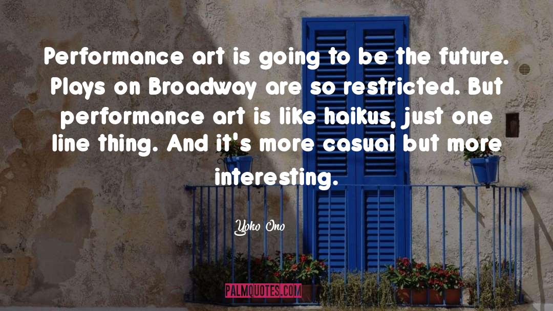 Performance Art quotes by Yoko Ono