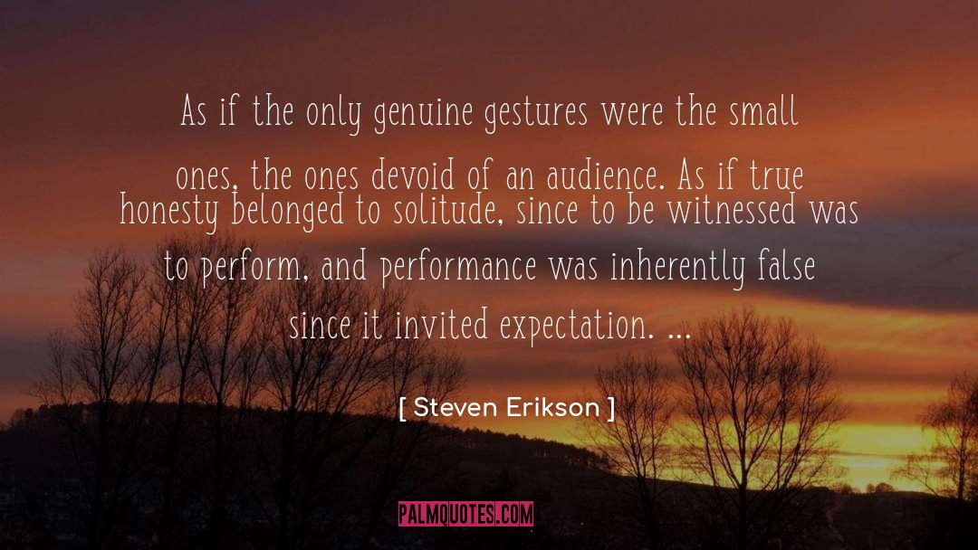 Performance Master quotes by Steven Erikson