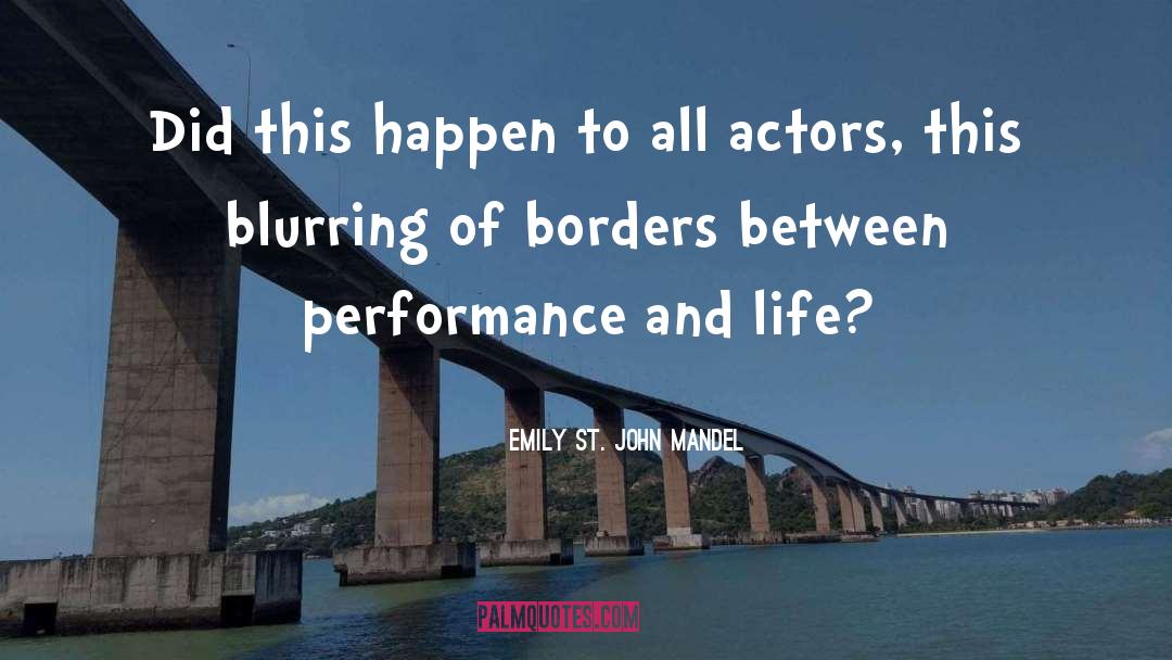 Performance quotes by Emily St. John Mandel