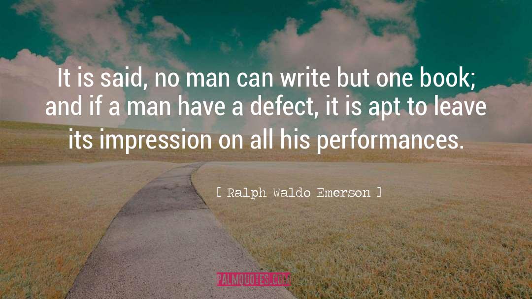 Performances quotes by Ralph Waldo Emerson