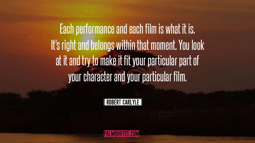Performances quotes by Robert Carlyle