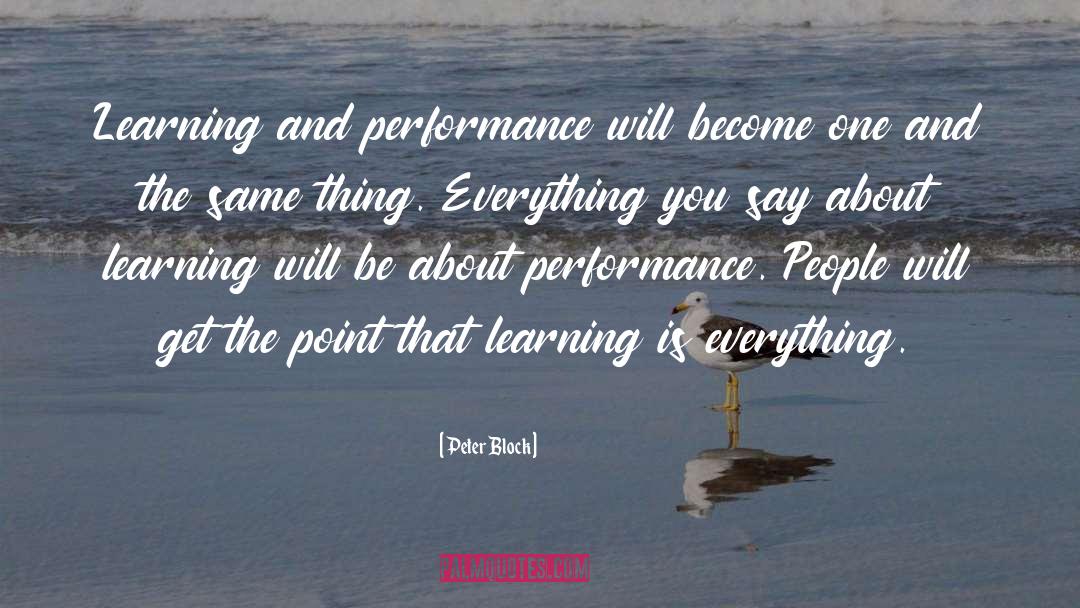Performances quotes by Peter Block