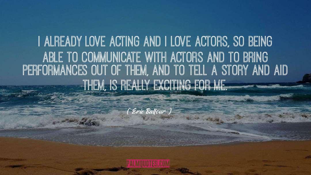 Performances quotes by Eric Balfour